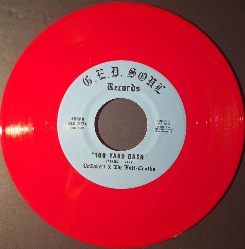 Derobert & The Half-Truths- "100 Yard Dash"/"It’s All the Time" (7" red vinyl)