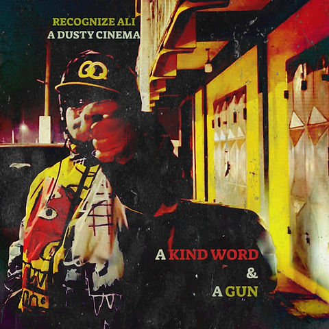 Recognize Ali x A Dusty Cinema-A Kind Word & A Gun (Black Vinyl)